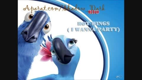 موسیقی های ریو 1 | Hot wings - I wanna party