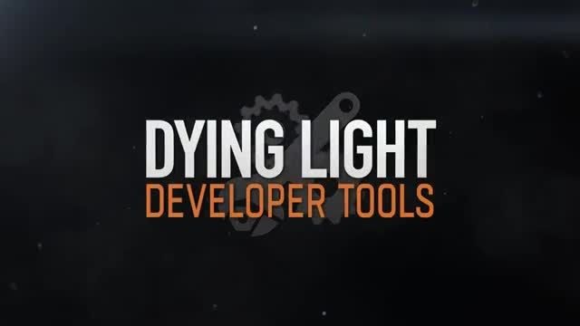 ابزار توسعه دهنده ی بازی Dying Light