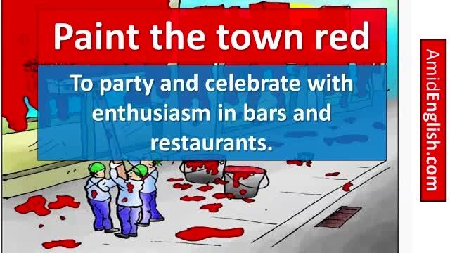 اصطلاحات انگلیسی- Paint the town red