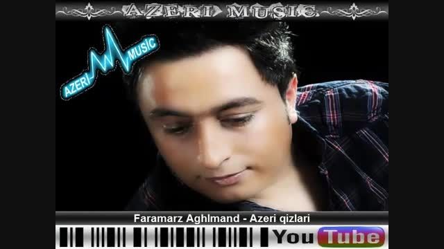 آهنگ آذربایجانی Faramarz Aghlmand - Azeri qizlari
