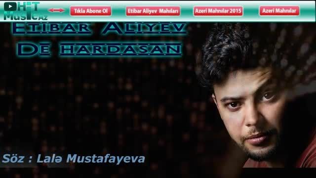 آهنگ آذربایجانی کجایی پس Etibar Aliyev De Hardasan