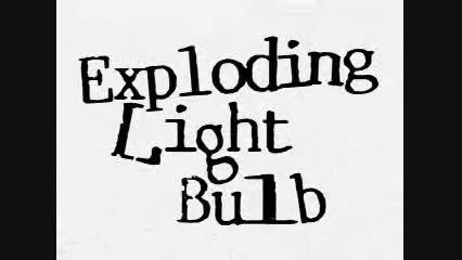 Exploding Light Bulb