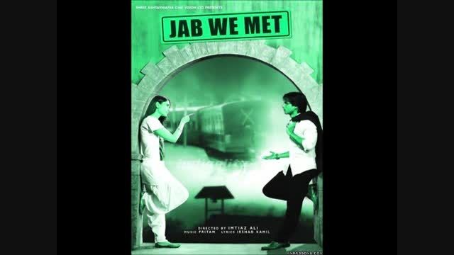 آهنگ دوم از فیلم زیبای Jab We Met