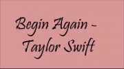 Taylor swift .... Begin again
