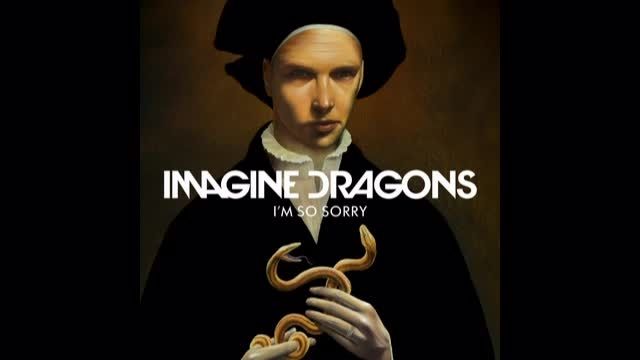 اهنگ بسیار زیبای I,M SO SORRY از IMAGINE DRAGONS