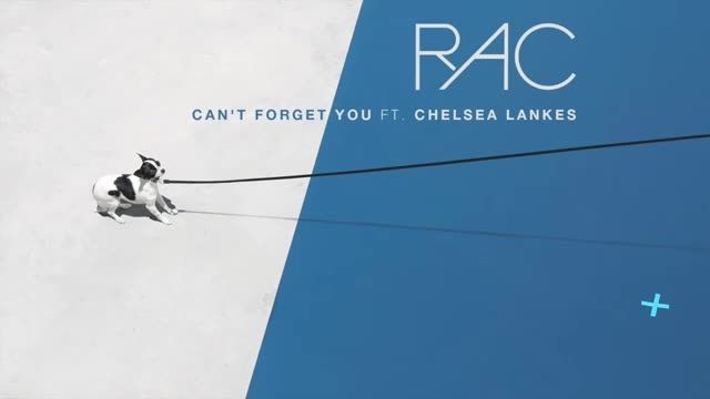 RAC - Can&#039;t Forget You ft. Chelsea Lankes
