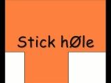 stick hole
