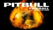 Pitbull feat John Ryan - Fireball