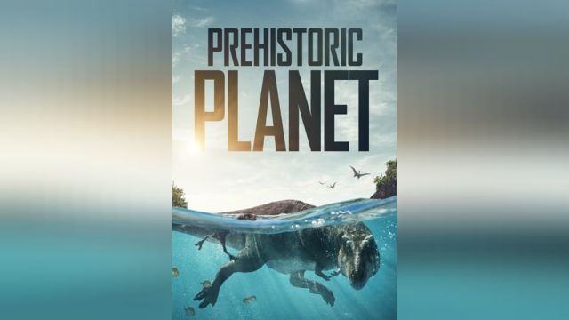 سریال سیاره ماقبل تاریخ فصل 2 قسمت پنجم  Prehistoric Planet
