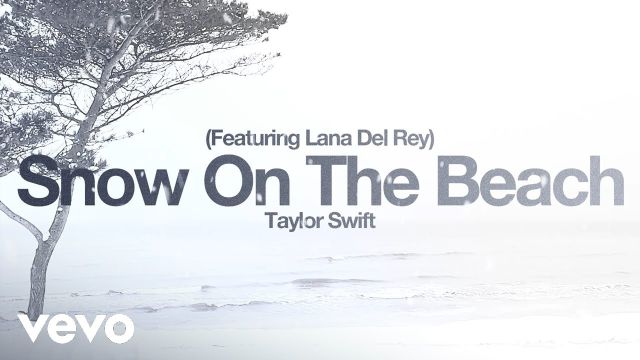 دانلود آهنگ Taylor Swift - Snow On The Beach (Feat. More Lana Del Rey)