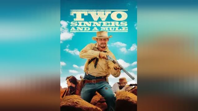 دانلود فیلم دو گناهکار و یک قاطر 2023 - Two Sinners and a Mule