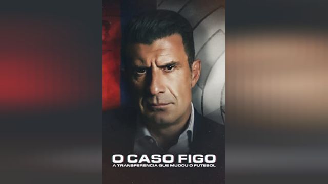 فیلم ماجرای فیگو: انتقالی که فوتبال را تغییر داد The Figo Affair: The Transfer that Changed Football (دوبله فارسی)