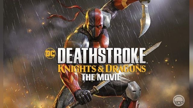دانلود انیمیشن دث استروک - شوالیه ها و اژدها 2020 (دوبله) - Deathstroke - Knights & Dragons - The Movie