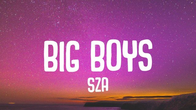 دانلود آهنگ SZA - Big Boy + متن