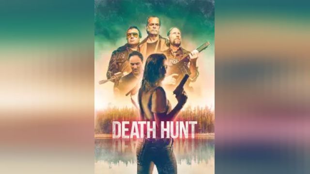 دانلود فیلم شکار مرگ 2022 - Death Hunt