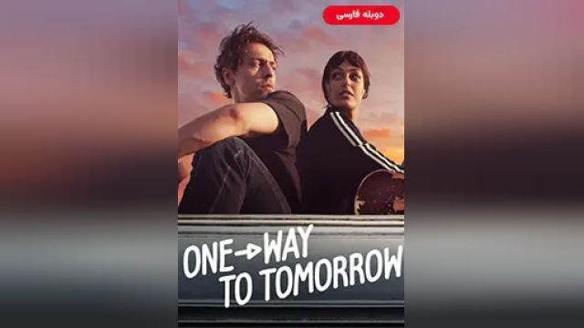 دانلود فیلم بلیط یکطرفه به فردا 2020 (دوبله) - One Way to Tomorrow