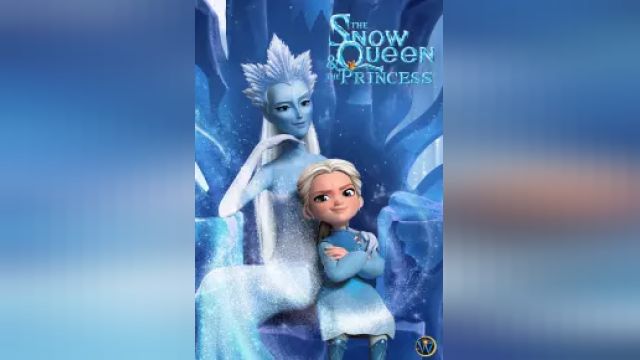 دانلود انیمیشن ملکه برفی و شاهزاده 2023 - The Snow Queen and the Princess