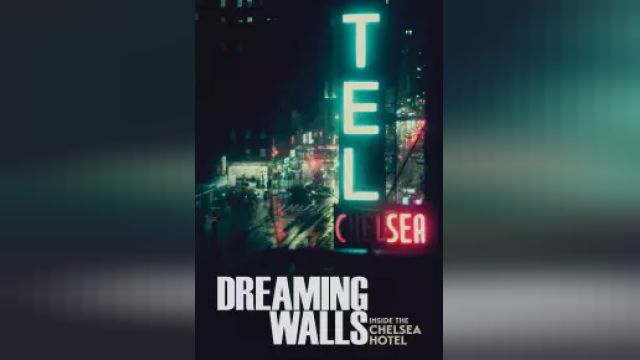 دانلود فیلم دیوارهای رویایی 2022 - Dreaming Walls Inside the Chelsea Hotel