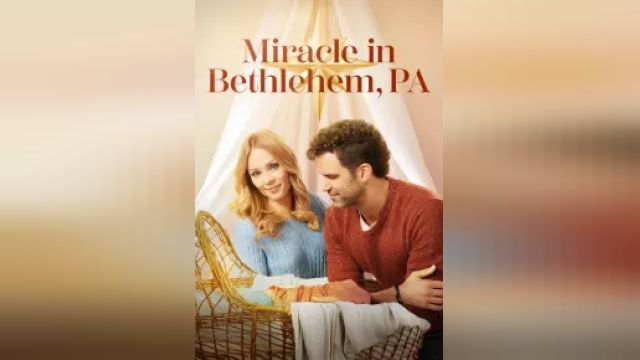 دانلود فیلم معجزه در بتلهم 2023 - Miracle in Bethlehem PA
