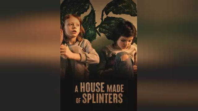 دانلود فیلم خانه تکه تکه 2022 - A House Made of Splinters