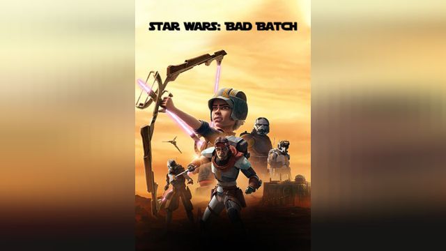 سریال جنگ ستارگان : بد بچ فصل 2 قسمت شانزدهم   Star Wars: The Bad Batch