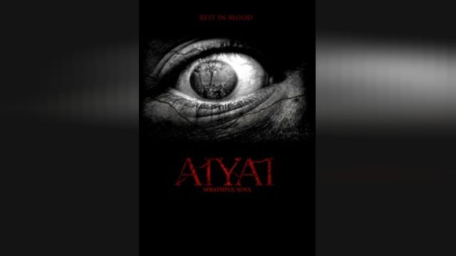 دانلود فیلم آیایی - روح خشمگین 2020 - Aiyai - Wrathful Soul