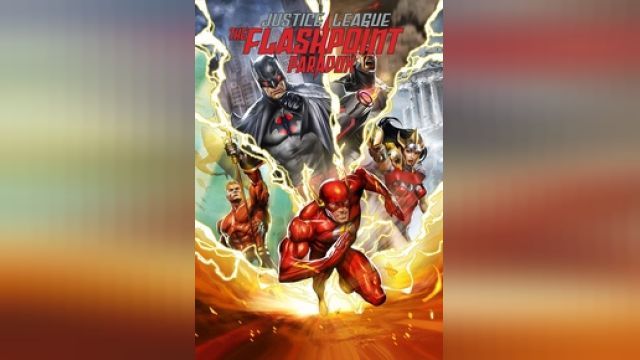دانلود انیمیشن لیگ عدالت - پارادوکس نقطه اشتعال 2013 - Justice League - The Flashpoint Paradox