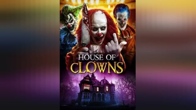 دانلود فیلم خانه دلقک ها 2022 - House of Clowns