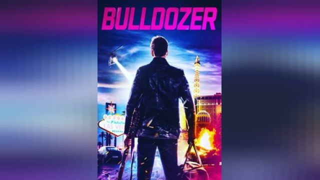 دانلود فیلم بولدوزر 2021 - Bulldozer