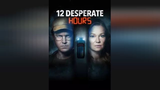 دانلود فیلم دوازده ساعت بسیار سخت 2023 - 12 Desperate Hours