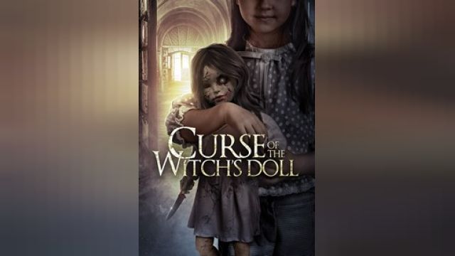 دانلود فیلم نفرین عروسک جادوگر 2018 - Curse of the Witchs Doll