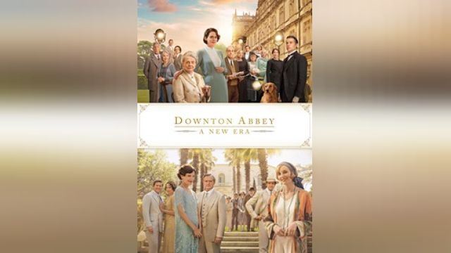 دانلود فیلم داونتون ابی - عصر جدید 2022 - Downton Abbey - A New Era