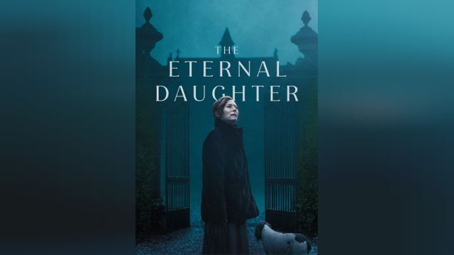 فیلم دختر ابدی The Eternal Daughter (دوبله فارسی)