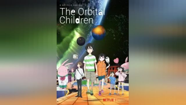 دانلود سریال بچه های در مدار فصل 1 قسمت 1 - The Orbital Children S01 E01