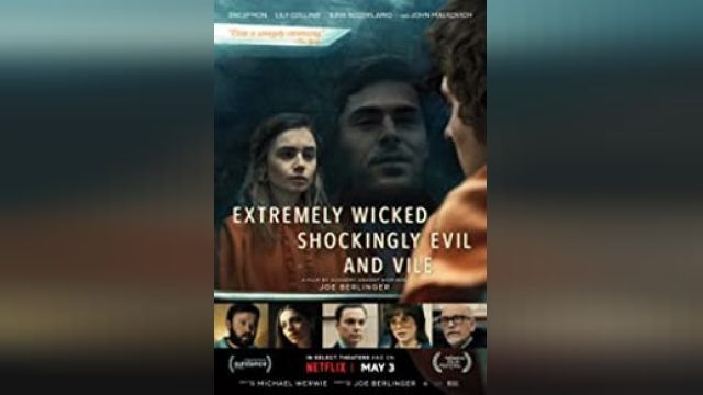 دانلود فیلم فوقالعاده شرور، به طرز وحشتناکی شیطانی و پست 2019 - Extremely Wicked, Shockingly Evil and Vile