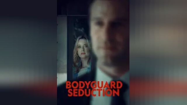دانلود فیلم فریب بادیگارد 2022 - Bodyguard Seduction