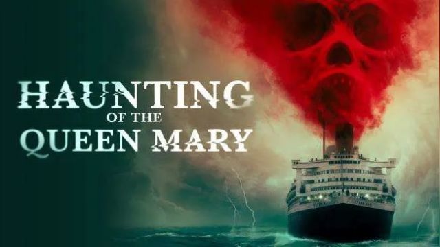 دانلود فیلم تسخیر کوئین مری 2023 - Haunting of the Queen Mary