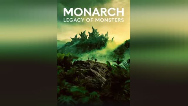 دانلود سریال پادشاه میراث هیولا فصل 1 قسمت 1 - Monarch Legacy of Monsters S01 E01