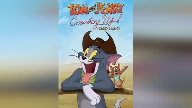 دانلود انیمیشن تام و جری گاوچران 2022 - Tom and Jerry Cowboy Up