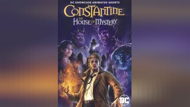 دانلود انیمیشن  کنستانتین - خانه اسرارآمیز 2022 - DC Showcase Constantine - The House of Mystery