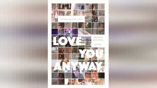 دانلود فیلم در هر صورت دوستت دارم 2022 - Love You Anyway