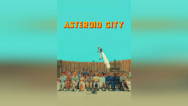 فیلم شهر سیارکی Asteroid City (دوبله فارسی)