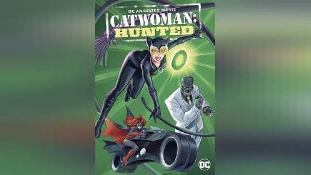 دانلود انیمیشن زن گربه ای - شکار شده 2022 - Catwoman - Hunted