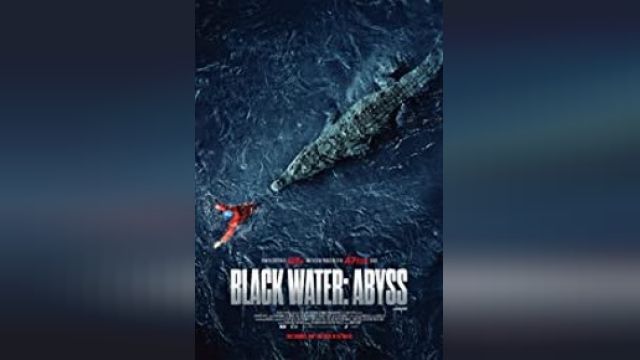 دانلود فیلم دریاچه سیاه: پرتگاه 2020 - Black Water: Abyss