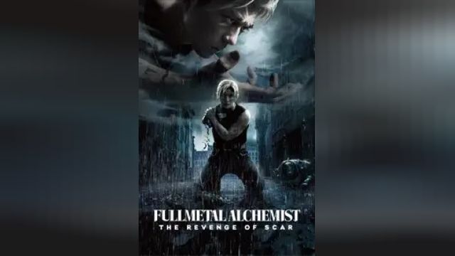 دانلود فیلم کیمیاگر تمام فلزی: انتقام اسکار 2022 - Fullmetal Alchemist: the Revenge of Scar