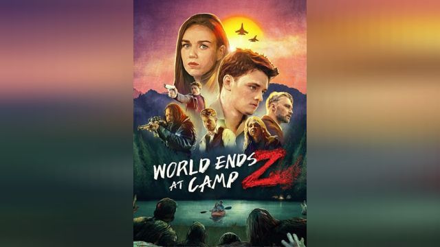 فیلم پایان جهان در کمپ زامبی World Ends at Camp Z (دوبله فارسی)