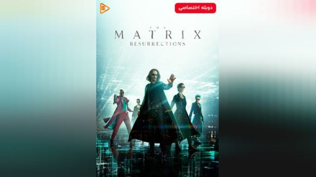 دانلود فیلم رستاخیز های ماتریکس دوبله 2021 (دوبله) - The Matrix Resurrections Dubbed