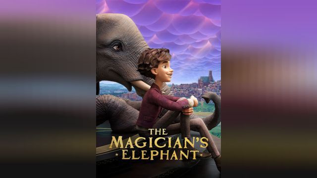 انیمیشن فیل جادوگر The Magicians Elephant (دوبله فارسی)