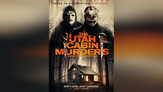 دانلود فیلم قاتلان کلبه یوتا  2019 - The-Utah-Cabin-Murders-2019_1080