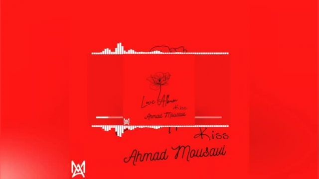 Kiss music from Love Album by Ahmad Mousavi has been released!